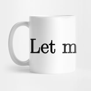 Let me think Mug